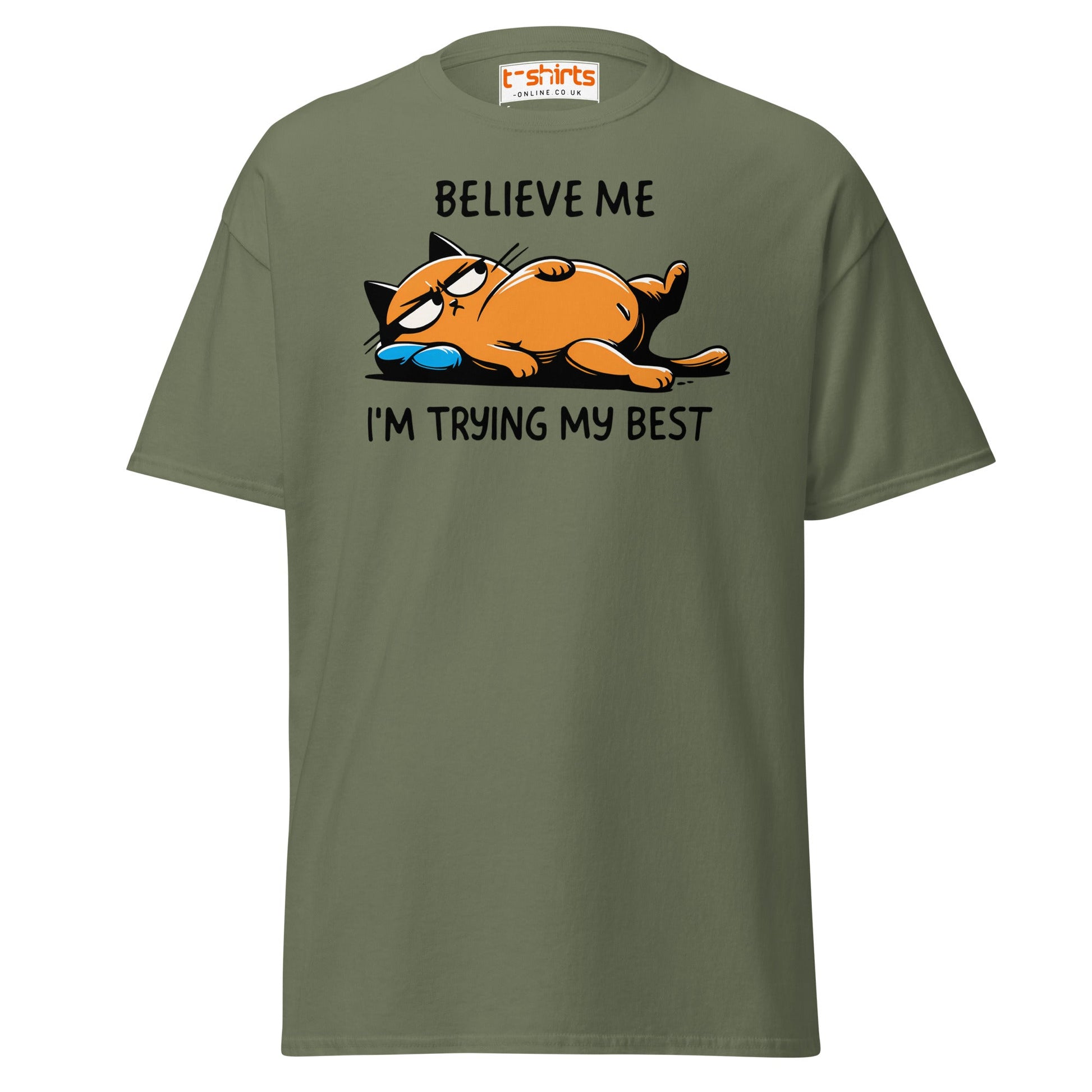 Lazy Cat T-Shirt | Believe Me I’m Trying My Best Tee - Military Green - T-Shirts Online