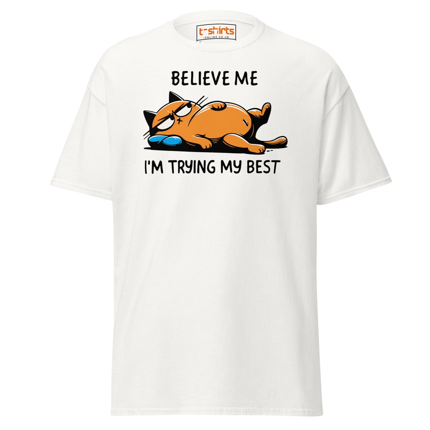 Lazy Cat T-Shirt | Believe Me I’m Trying My Best Tee - White - T-Shirts Online