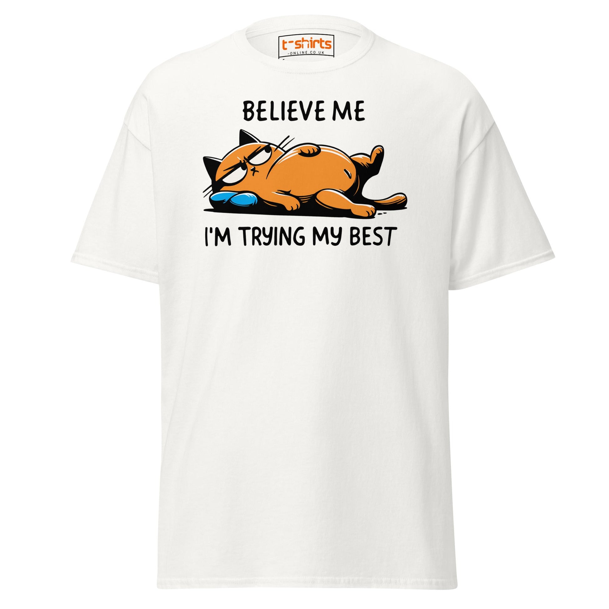 Lazy Cat T-Shirt | Believe Me I’m Trying My Best Tee - White - T-Shirts Online