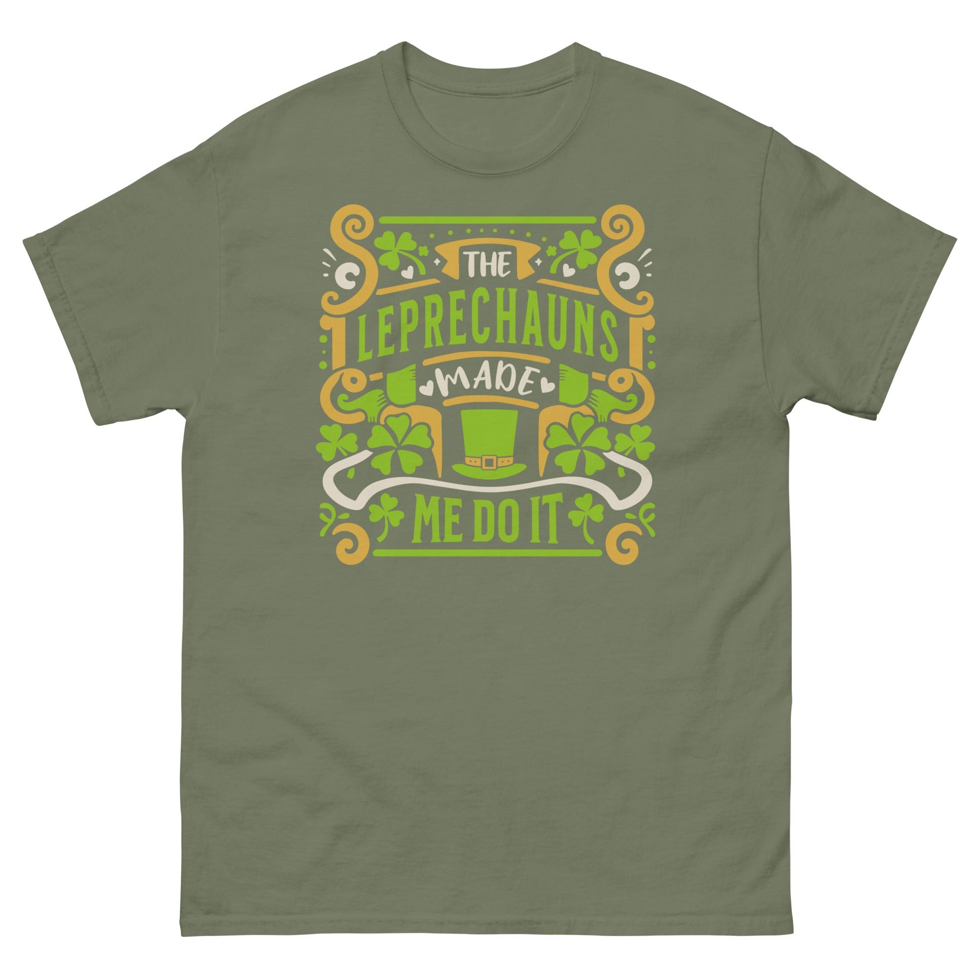 Leprechauns Made Me Do It | St Patrick's Day T-Shirt - Military Green - T-Shirts Online