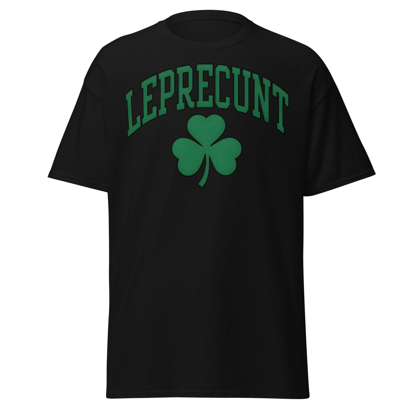Leprecunt Funny St. Patrick's Day T-Shirt | Adult Humor Tee - Black - T-Shirts Online
