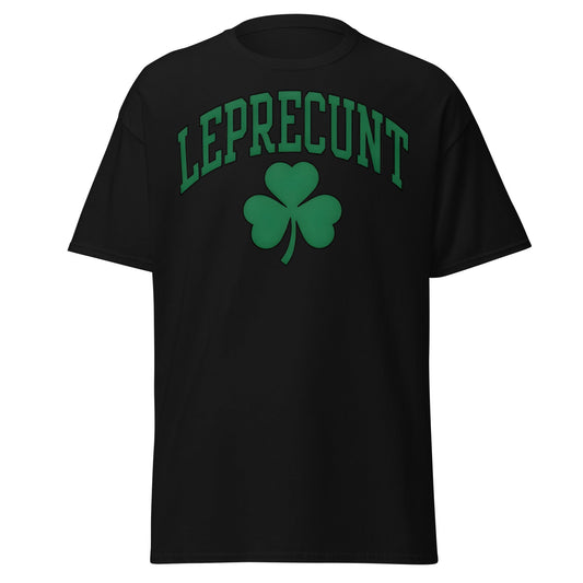 Leprecunt Funny St. Patrick's Day T-Shirt | Adult Humor Tee - Black - T-Shirts Online
