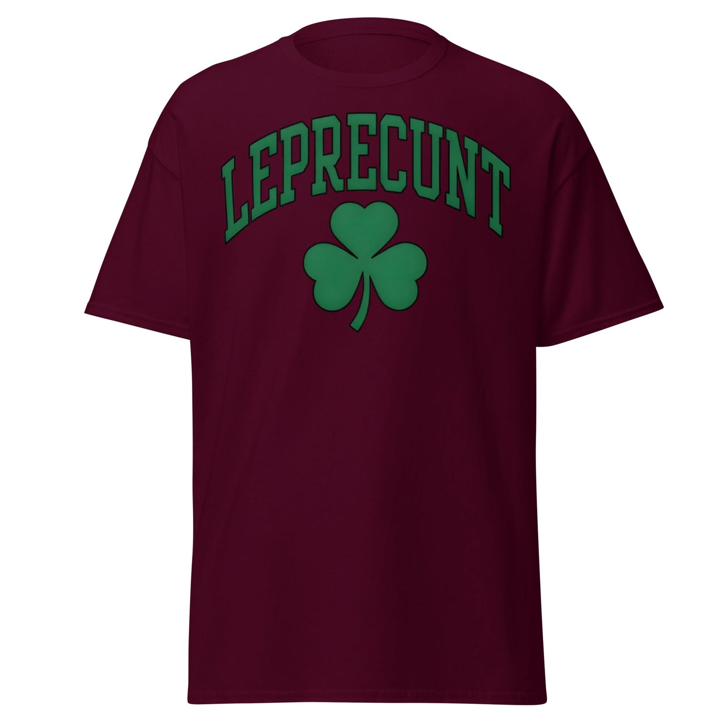 Leprecunt Funny St. Patrick's Day T-Shirt | Adult Humor Tee - Maroon - T-Shirts Online