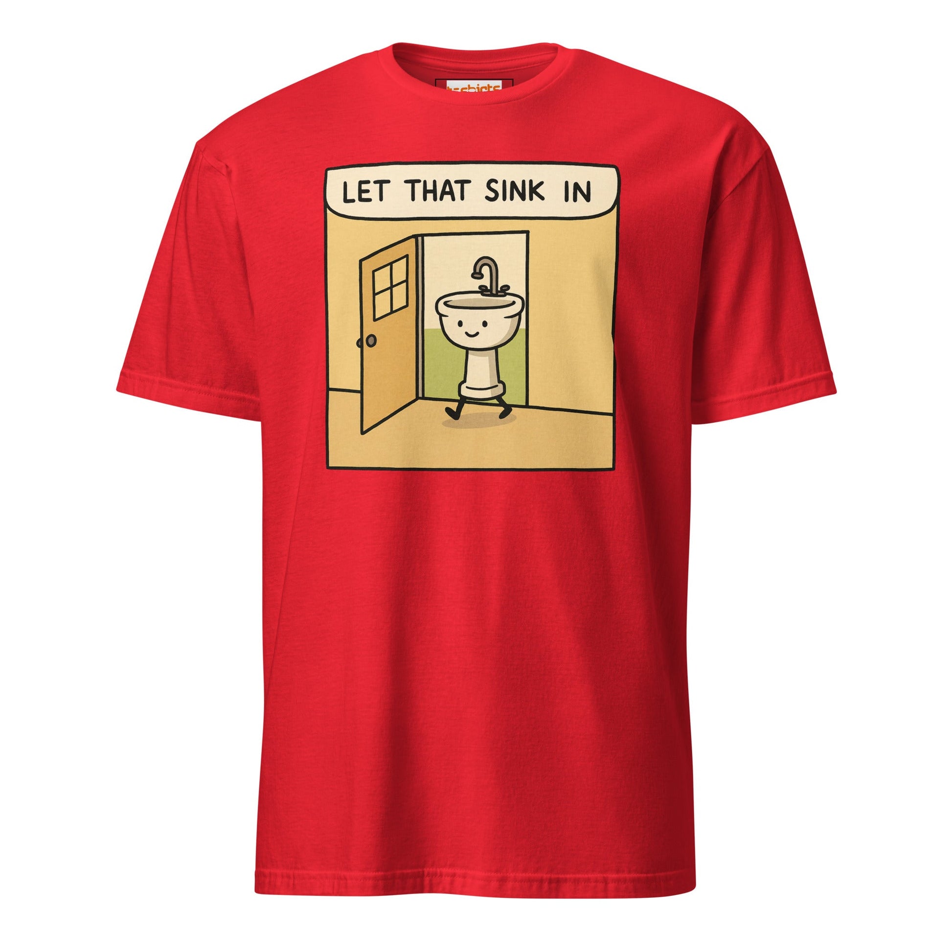 Let That Sink In T-Shirt | Funny Wordplay Tee - Red - T-Shirts Online