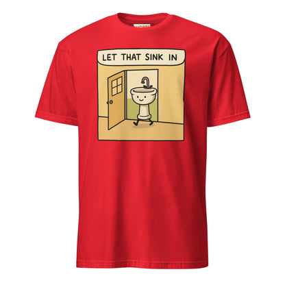 Let That Sink In T-Shirt | Funny Wordplay Tee - Red - T-Shirts Online