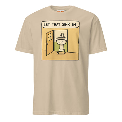 Let That Sink In T-Shirt | Funny Wordplay Tee - Sand - T-Shirts Online