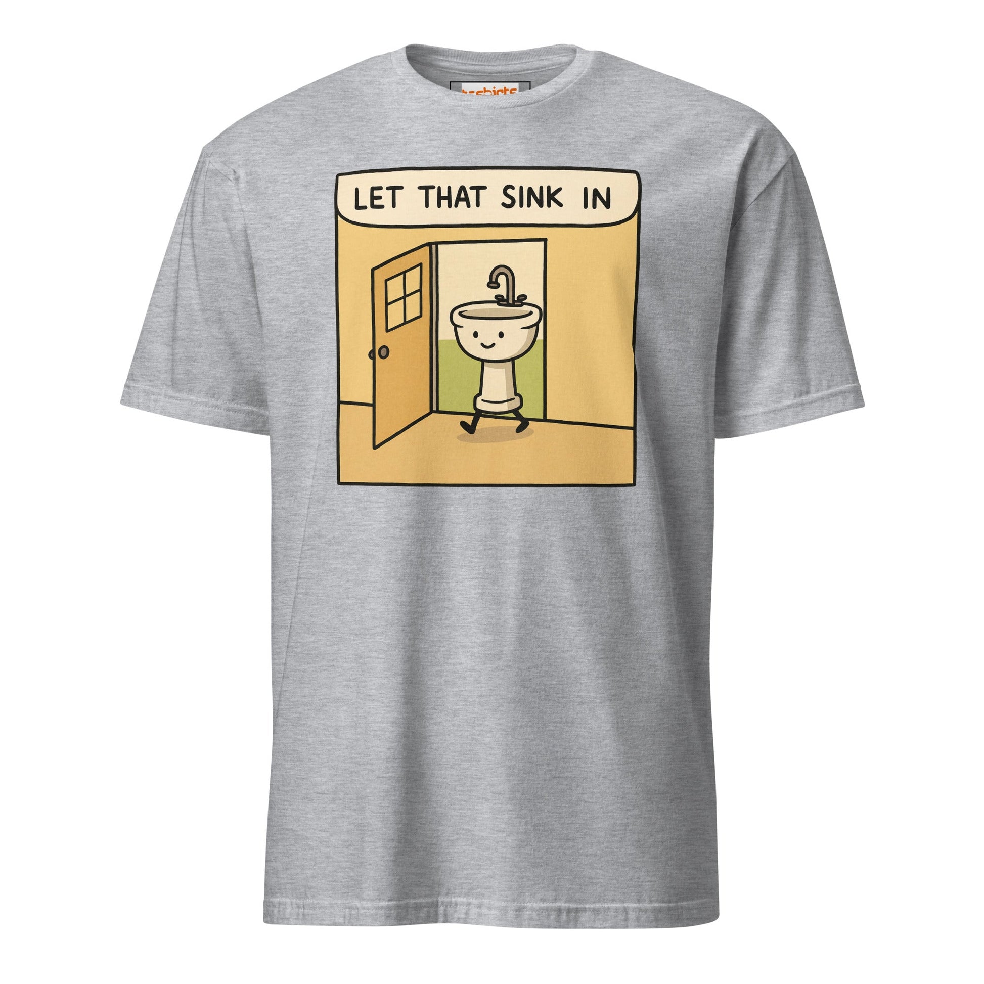 Let That Sink In T-Shirt | Funny Wordplay Tee - Sport Grey - T-Shirts Online
