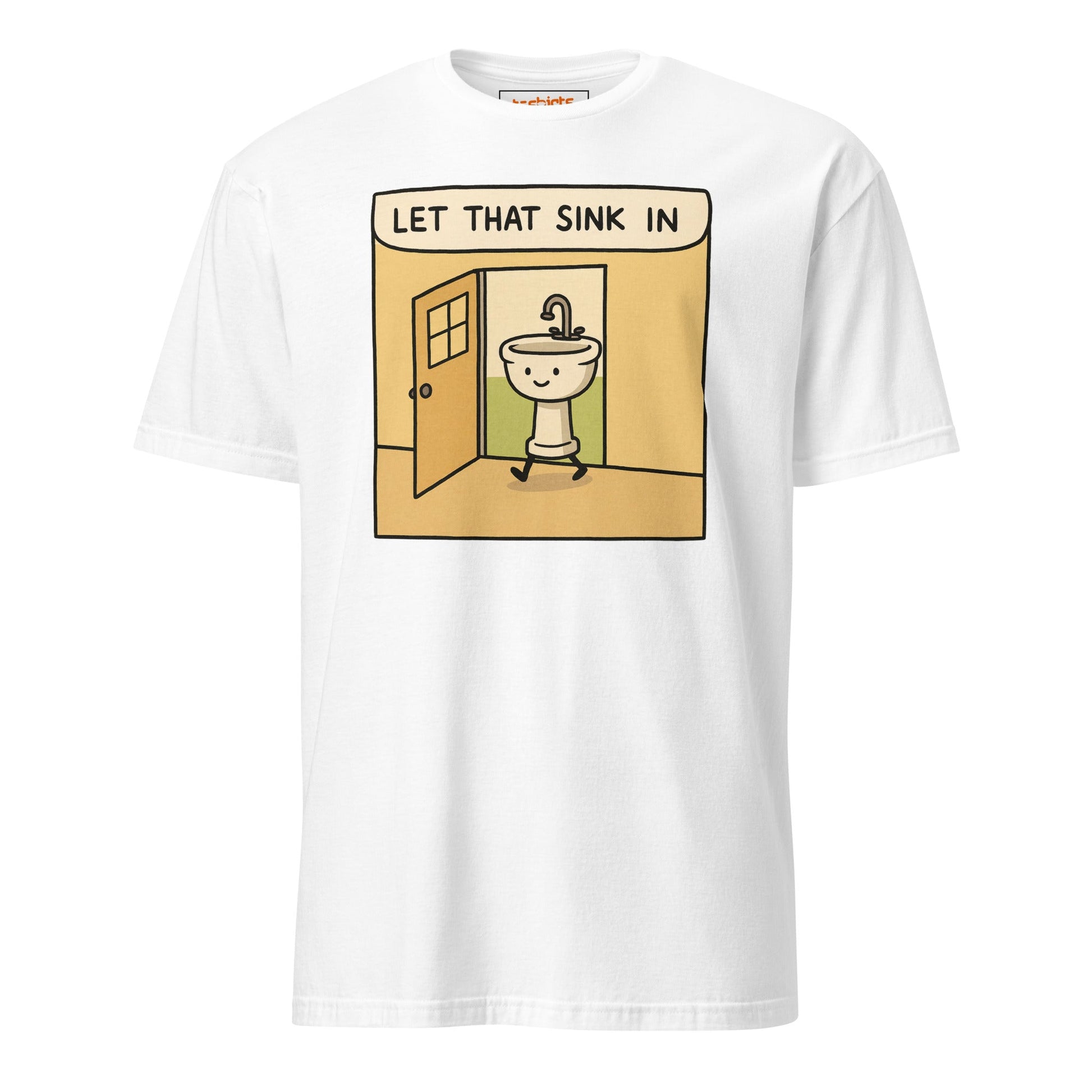 Let That Sink In T-Shirt | Funny Wordplay Tee - White - T-Shirts Online