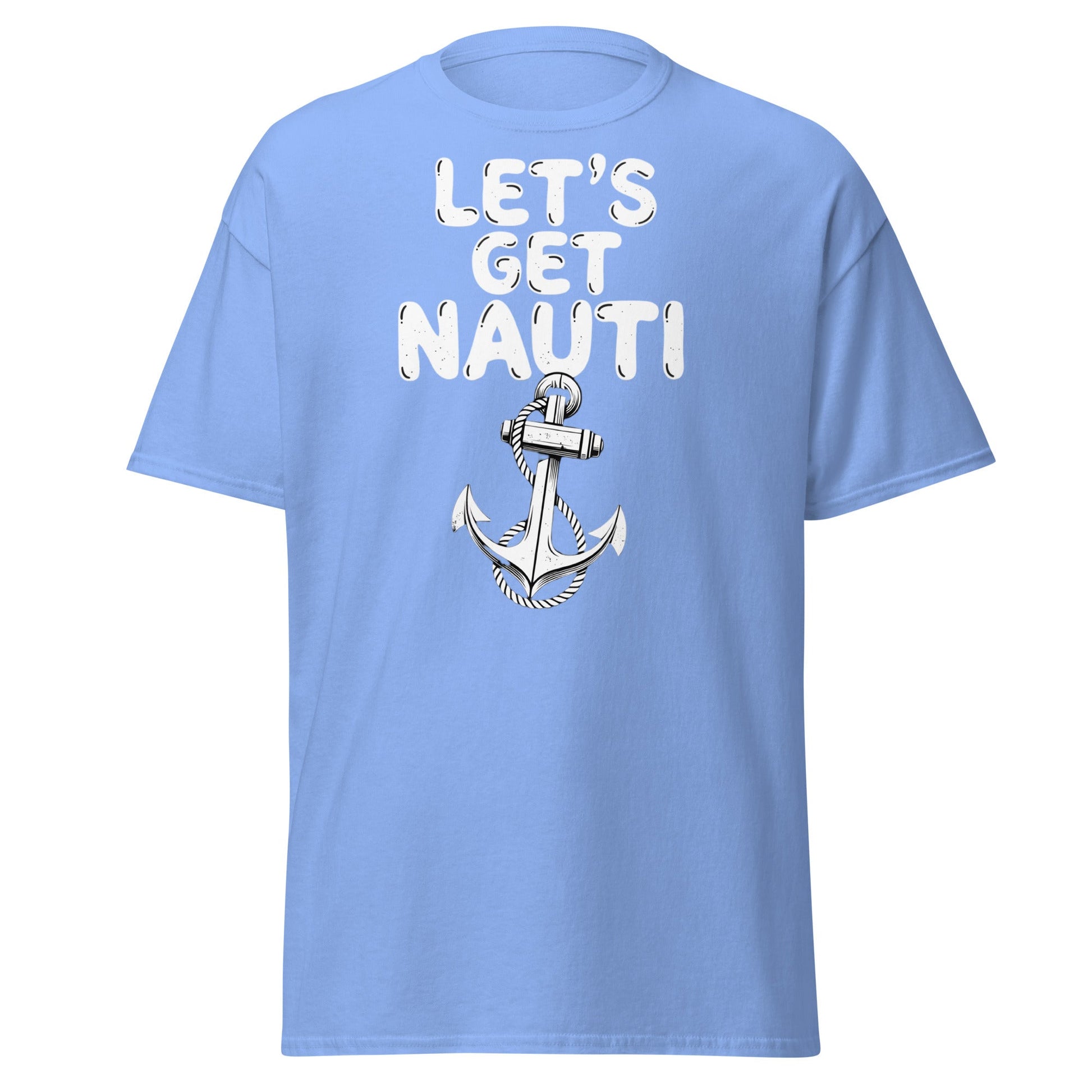 Let's Get Nauti T-Shirt – Funny Nautical Pun Anchor Tee - Carolina Blue - T-Shirts Online