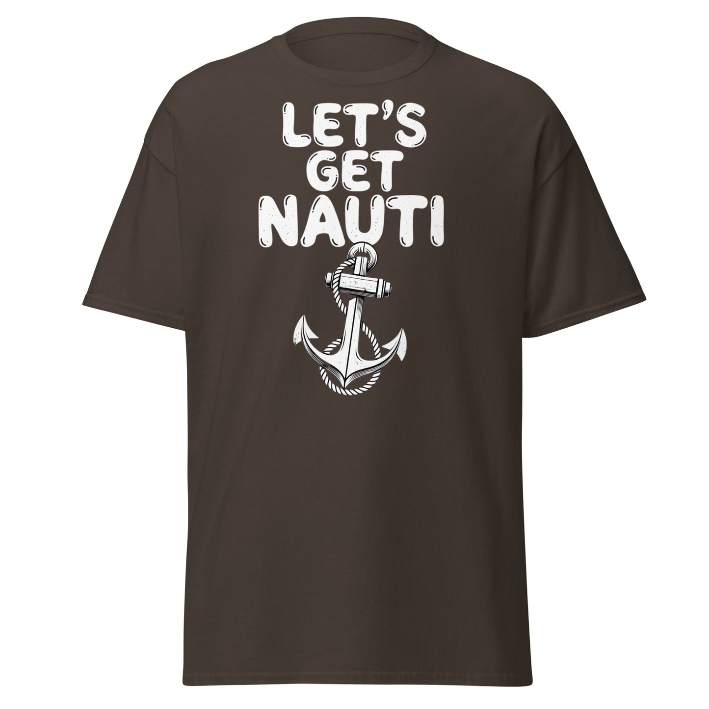Let's Get Nauti T-Shirt – Funny Nautical Pun Anchor Tee - Dark Chocolate - T-Shirts Online