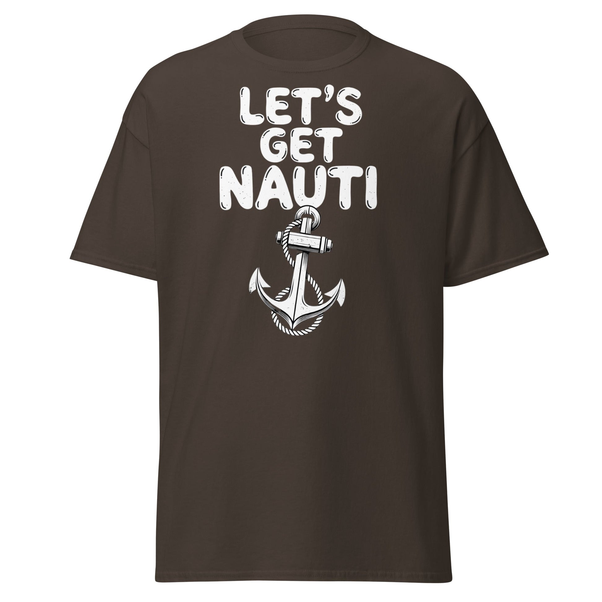 Let's Get Nauti T-Shirt – Funny Nautical Pun Anchor Tee - Dark Chocolate - T-Shirts Online