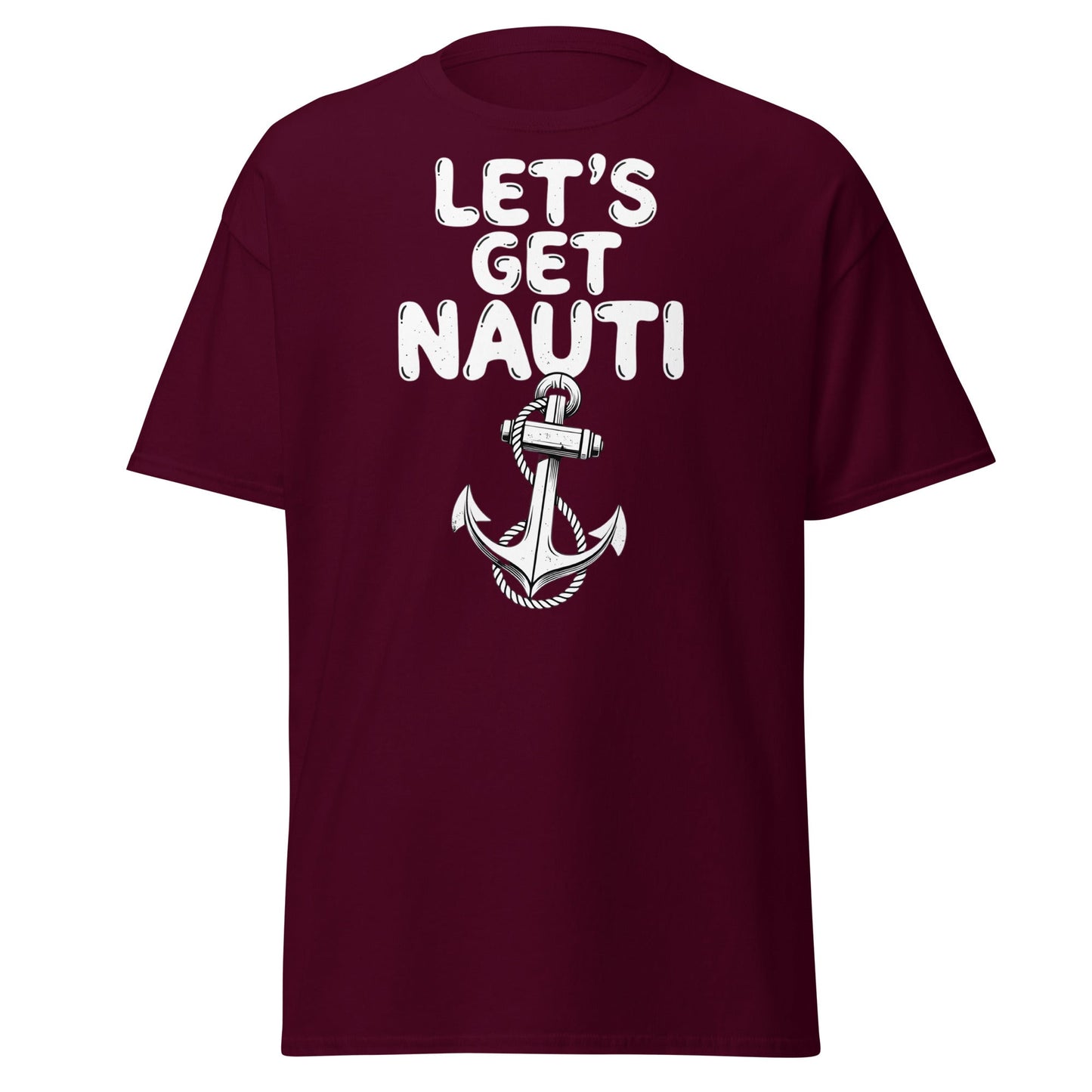 Let's Get Nauti T-Shirt – Funny Nautical Pun Anchor Tee - Maroon - T-Shirts Online