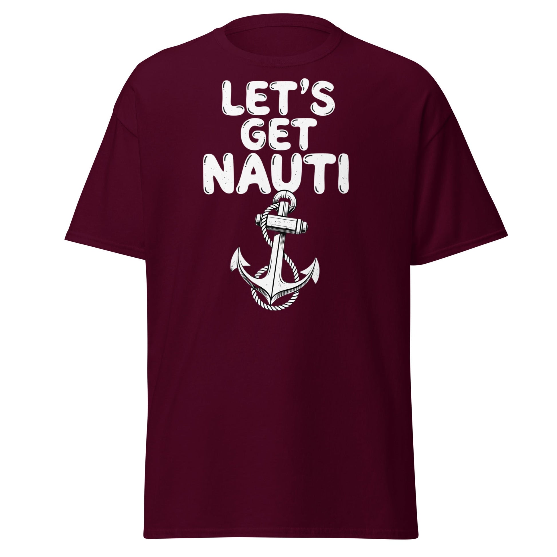 Let's Get Nauti T-Shirt – Funny Nautical Pun Anchor Tee - Maroon - T-Shirts Online