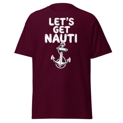 Let's Get Nauti T-Shirt – Funny Nautical Pun Anchor Tee - Maroon - T-Shirts Online