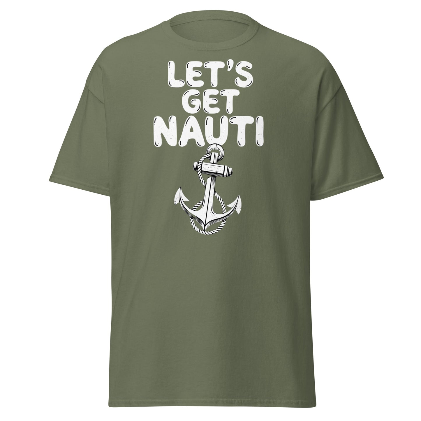 Let's Get Nauti T-Shirt – Funny Nautical Pun Anchor Tee - Military Green - T-Shirts Online