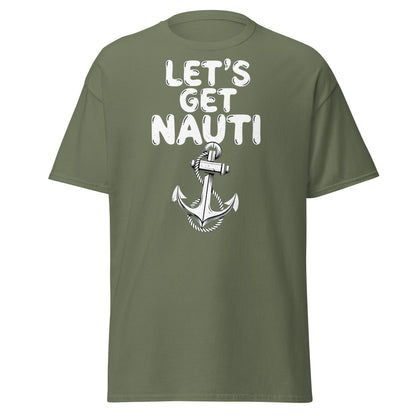 Let's Get Nauti T-Shirt – Funny Nautical Pun Anchor Tee - Military Green - T-Shirts Online