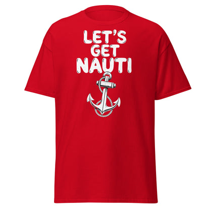 Let's Get Nauti T-Shirt – Funny Nautical Pun Anchor Tee - Red - T-Shirts Online