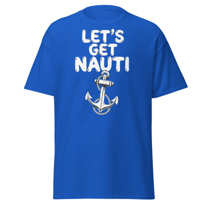 Let's Get Nauti T-Shirt – Funny Nautical Pun Anchor Tee - Royal - T-Shirts Online