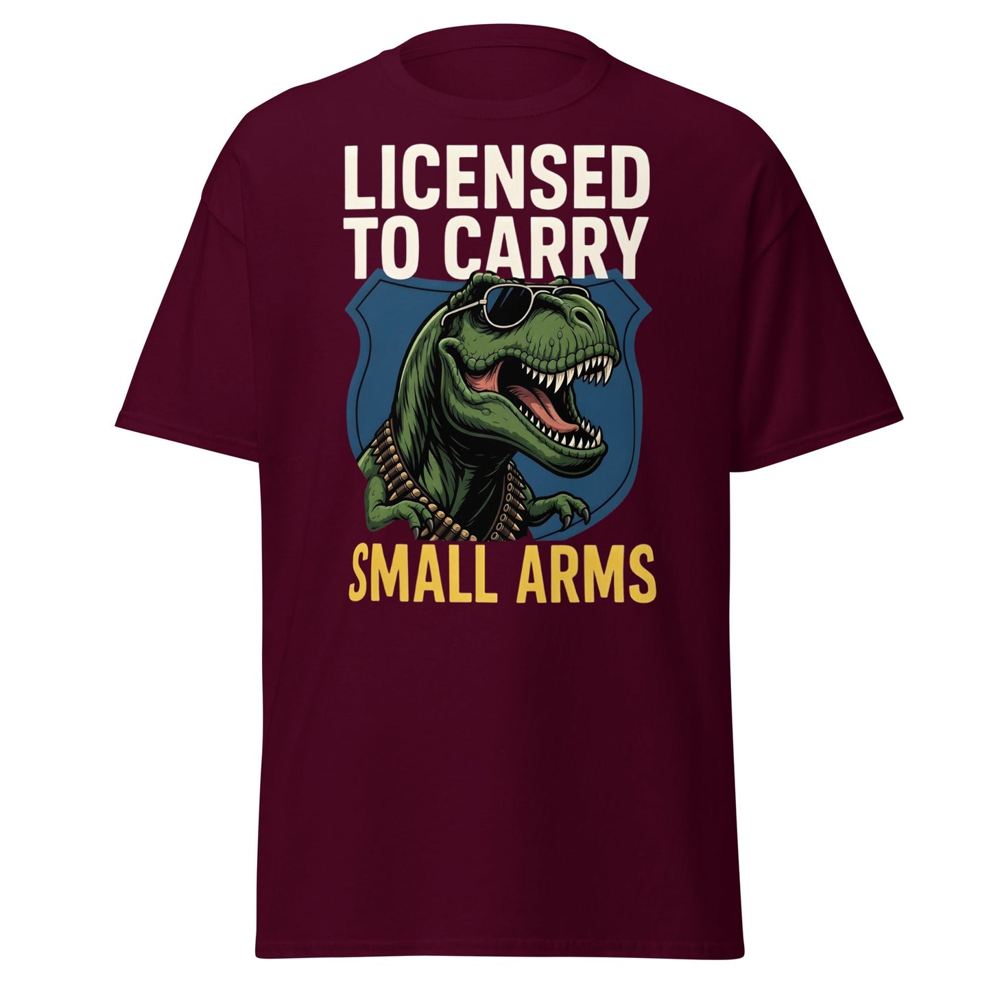 Licensed to Carry Small Arms T-Shirt | Funny T - Rex Tee - Maroon - T-Shirts Online