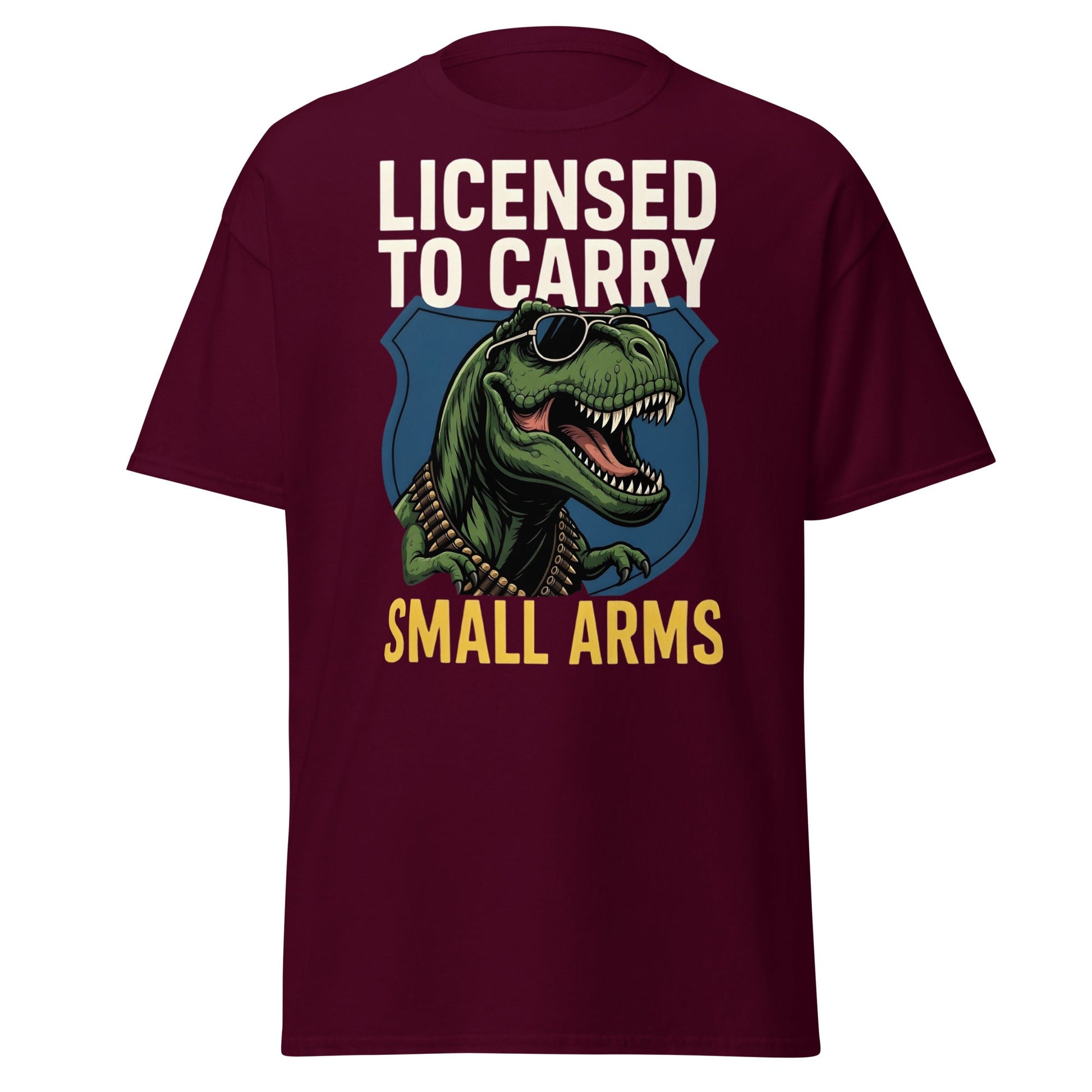 Licensed to Carry Small Arms T-Shirt | Funny T - Rex Tee - Maroon - T-Shirts Online