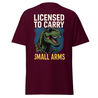 Licensed to Carry Small Arms T-Shirt | Funny T - Rex Tee - Maroon - T-Shirts Online