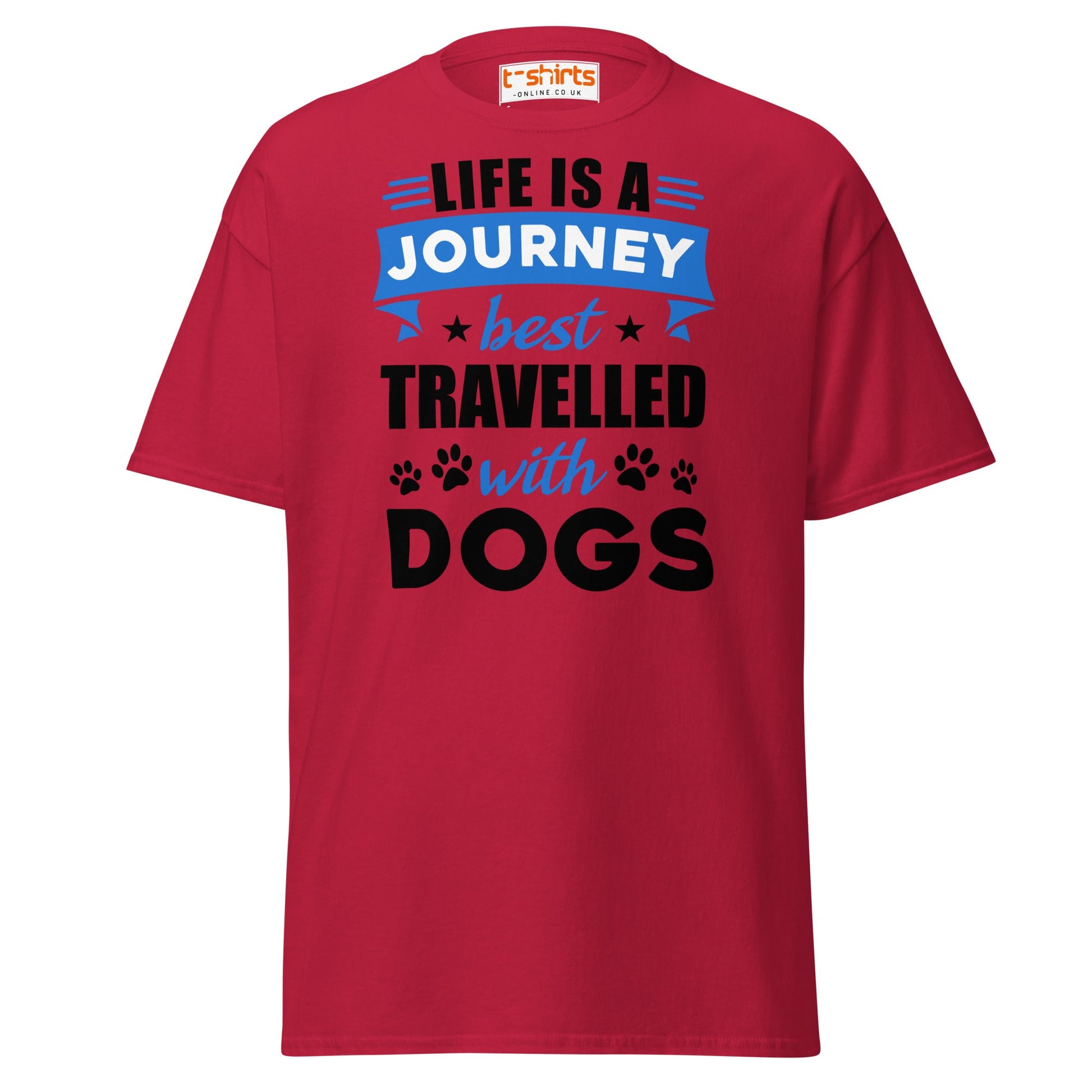 Life Is a Journey Best Travelled with Dogs T-Shirt - Cardinal - T-Shirts Online