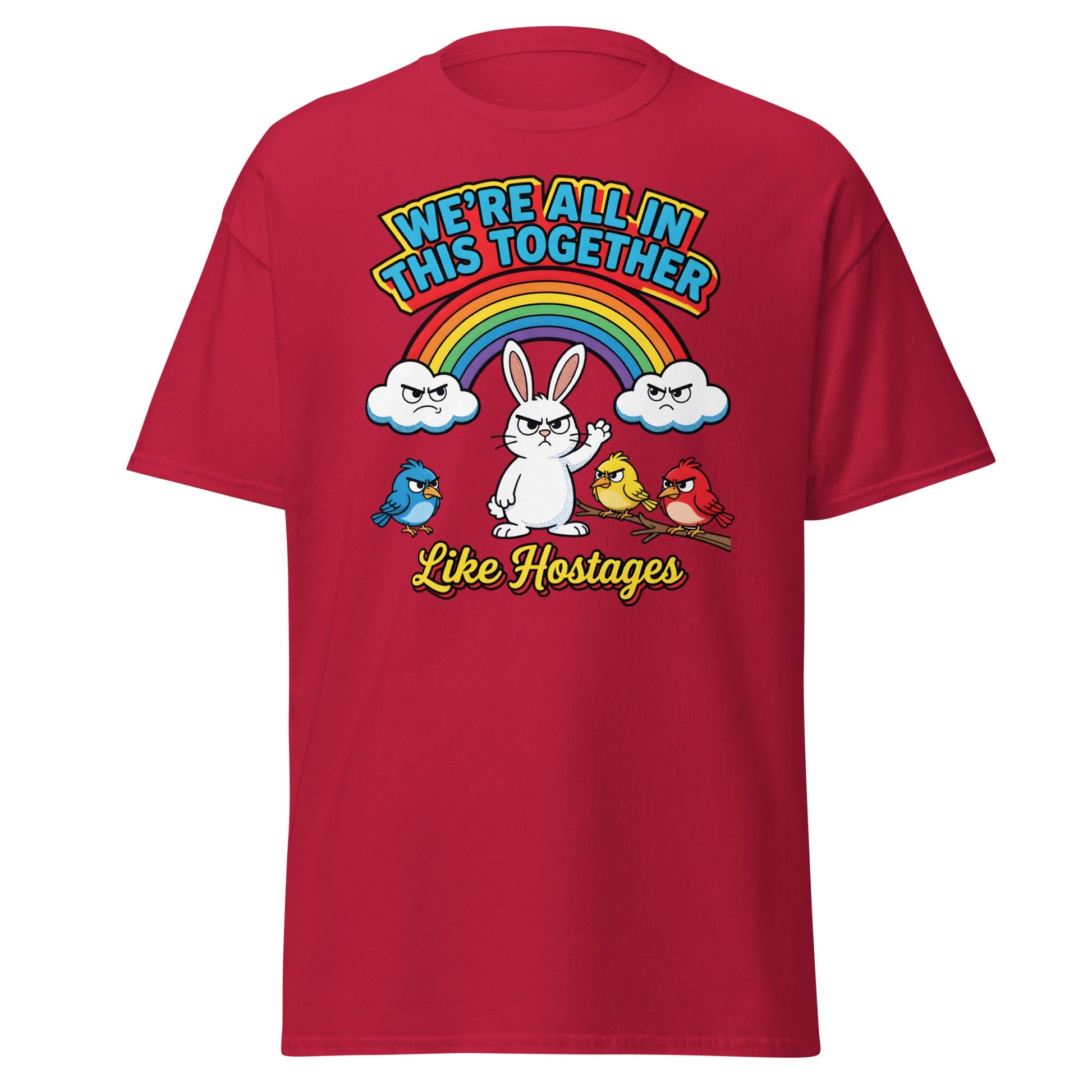 Like Hostages Funny T-Shirt - Sarcastic Grumpy Rabbit Tee - Cardinal - T-Shirts Online