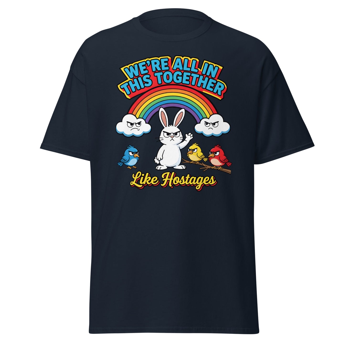 Like Hostages Funny T-Shirt - Sarcastic Grumpy Rabbit Tee - Navy - T-Shirts Online
