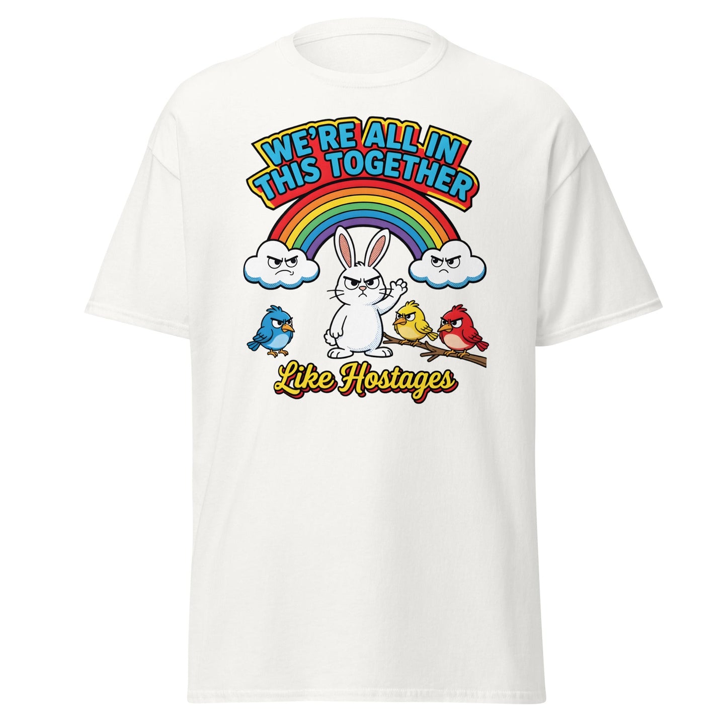 Like Hostages Funny T-Shirt - Sarcastic Grumpy Rabbit Tee - White - T-Shirts Online