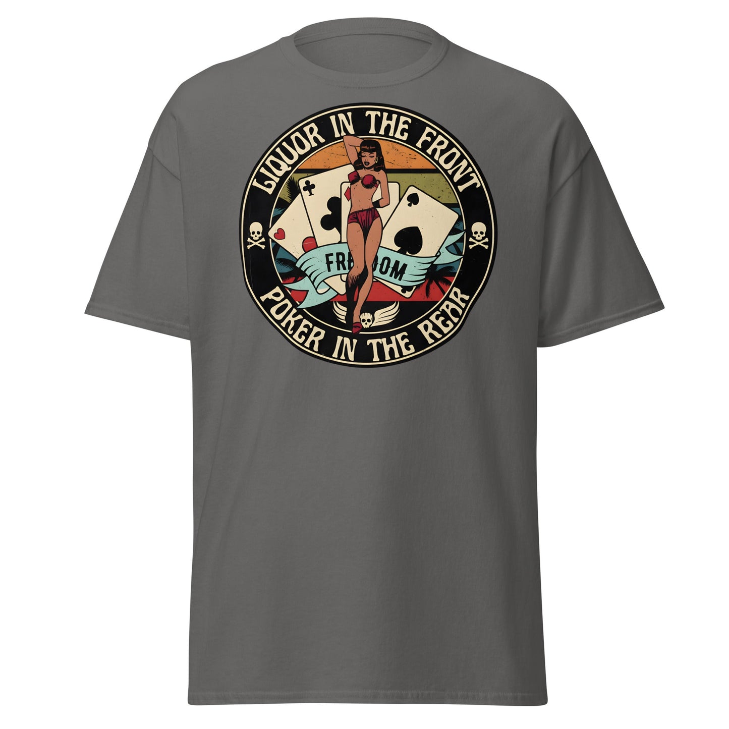 Liquor in the Front Poker in the Rear Pin - Up Tee - Charcoal - T-Shirts Online