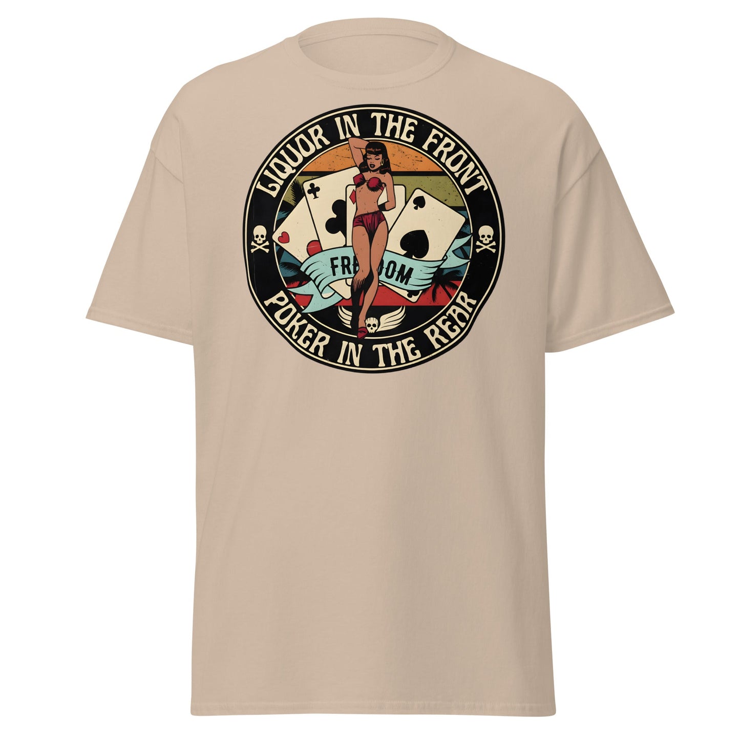 Liquor in the Front Poker in the Rear Pin - Up Tee - Sand - T-Shirts Online