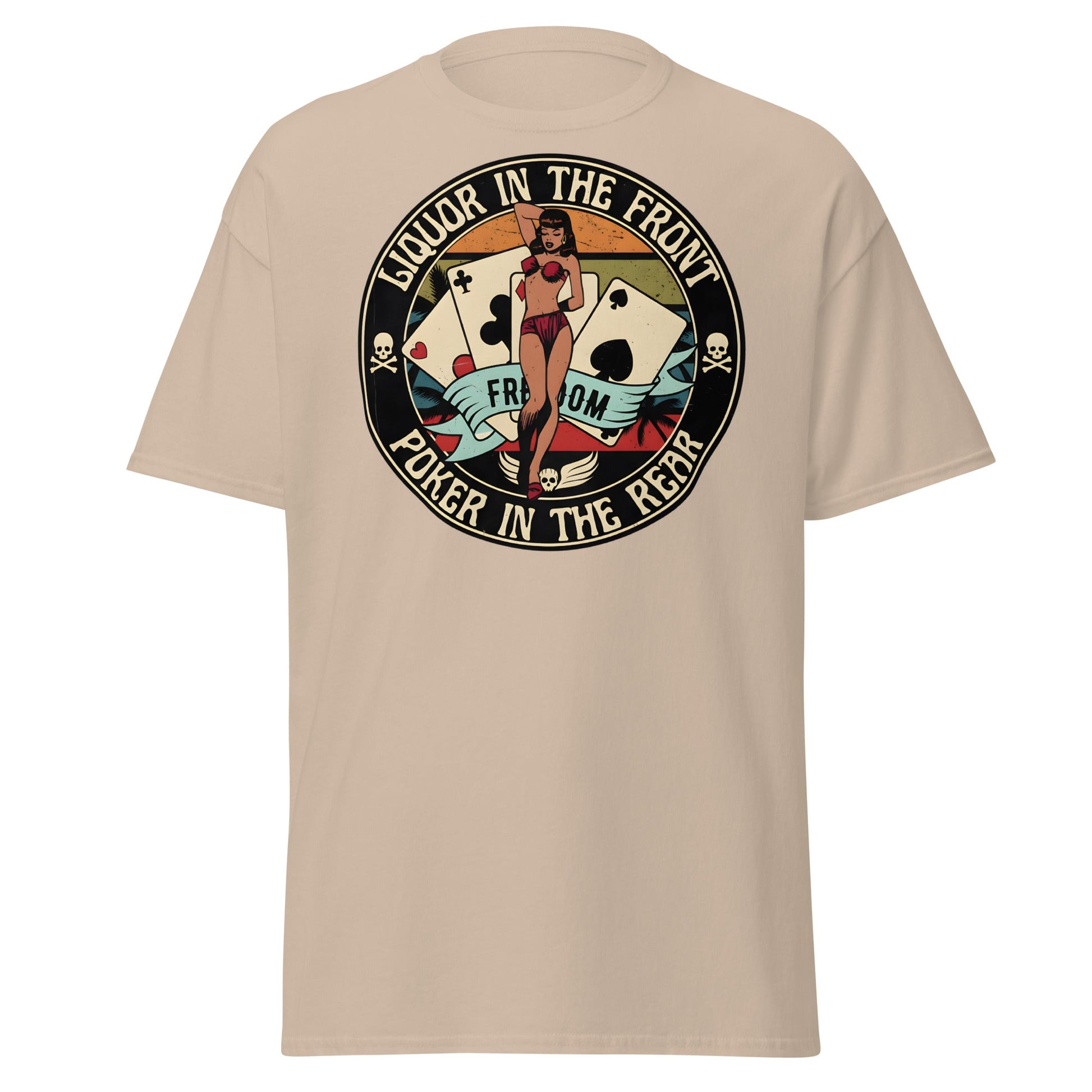 Liquor in the Front Poker in the Rear Pin - Up Tee - Sand - T-Shirts Online