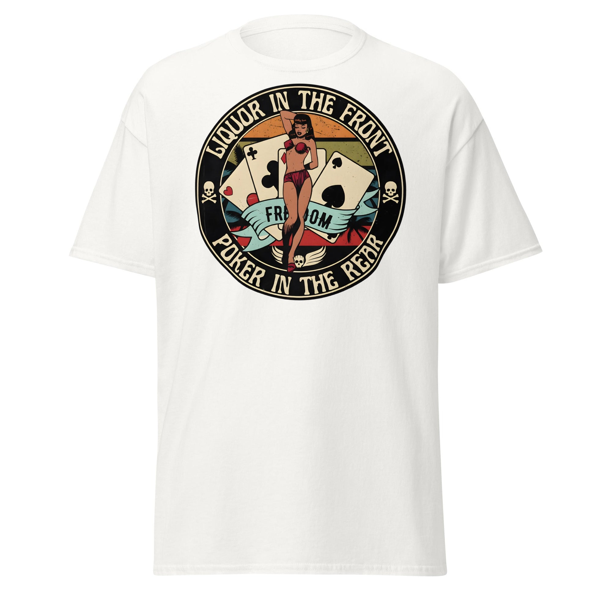 Liquor in the Front Poker in the Rear Pin - Up Tee - White - T-Shirts Online