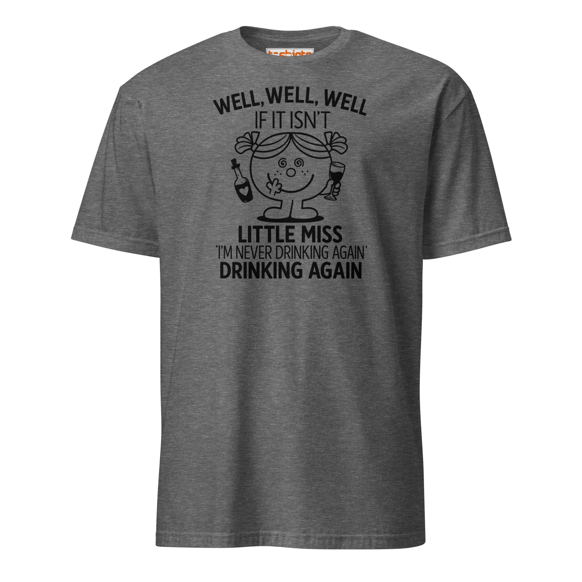 Little Miss Drinking Again Funny T-Shirt - Graphite Heather - T-Shirts Online
