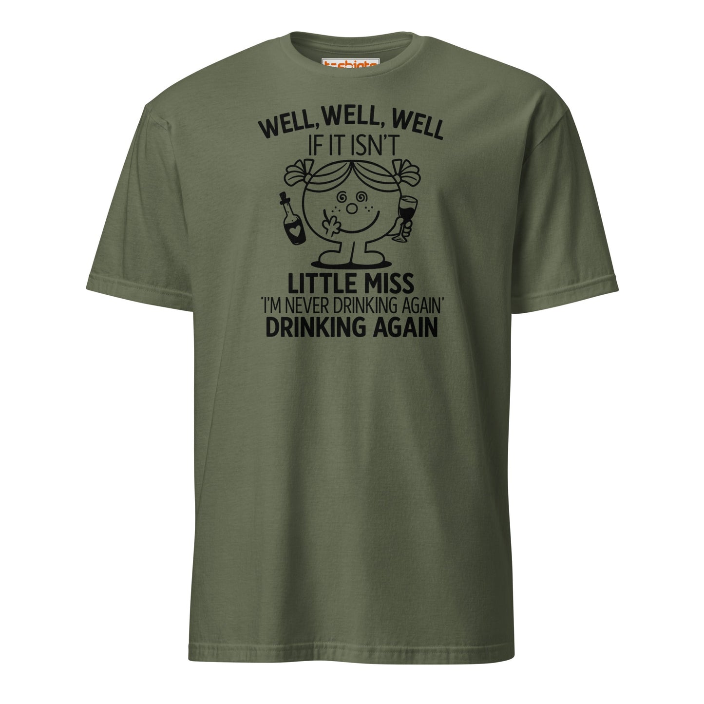 Little Miss Drinking Again Funny T-Shirt - Military Green - T-Shirts Online