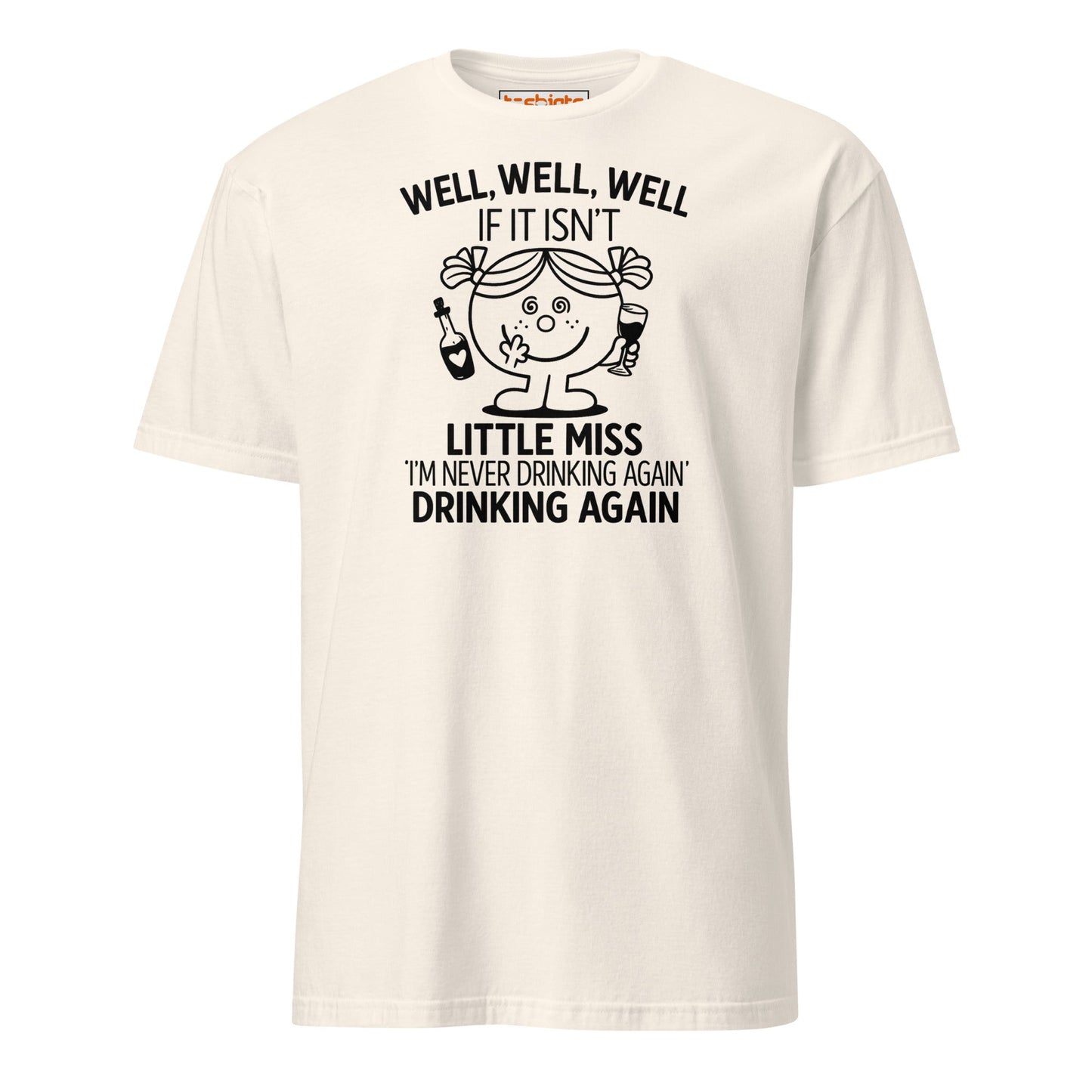 Little Miss Drinking Again Funny T-Shirt - Natural - T-Shirts Online