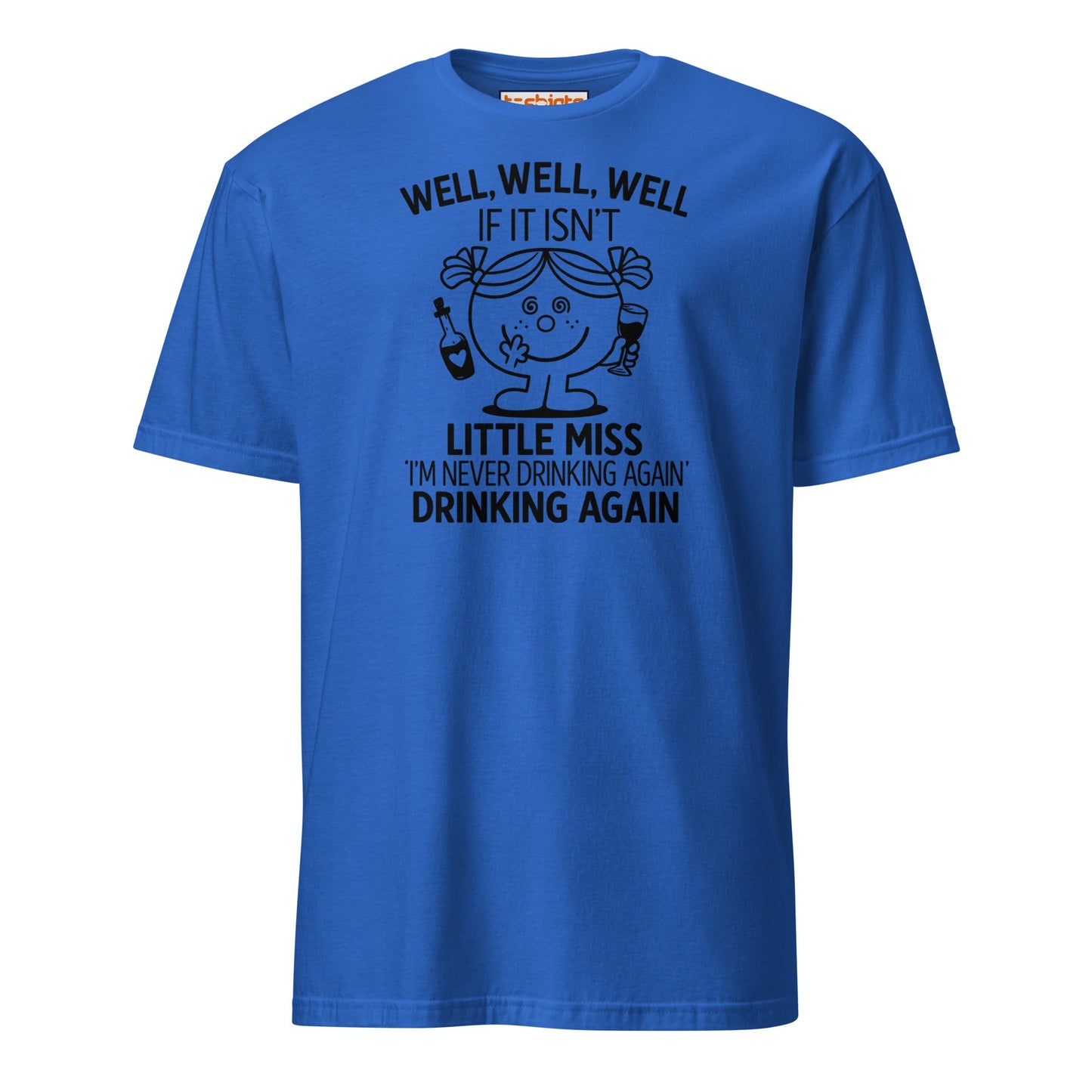 Little Miss Drinking Again Funny T-Shirt - Royal - T-Shirts Online