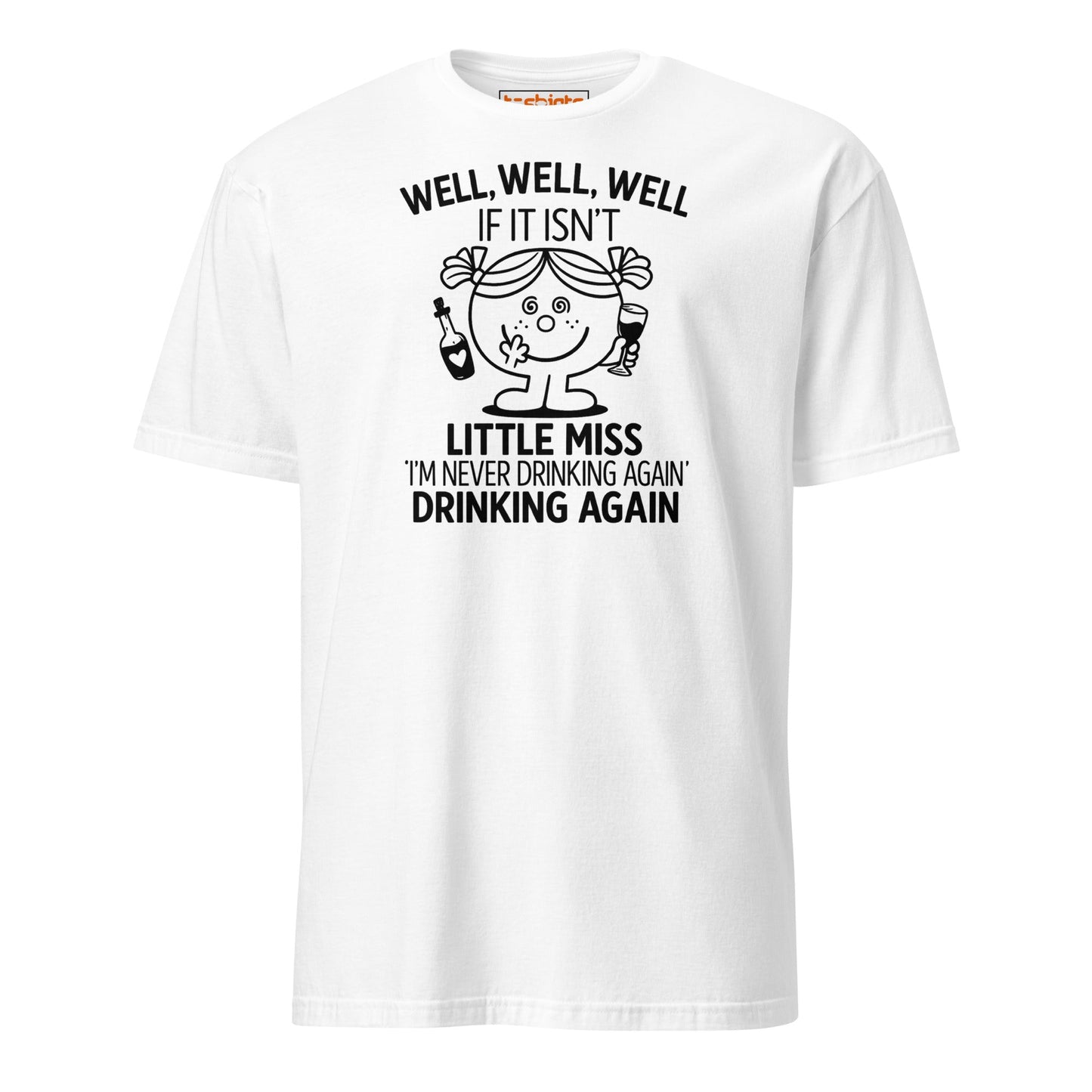 Little Miss Drinking Again Funny T-Shirt - White - T-Shirts Online