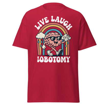 Live Laugh Lobotomy T-Shirt - Retro Funny Mental Health Tee - Cardinal - T-Shirts Online