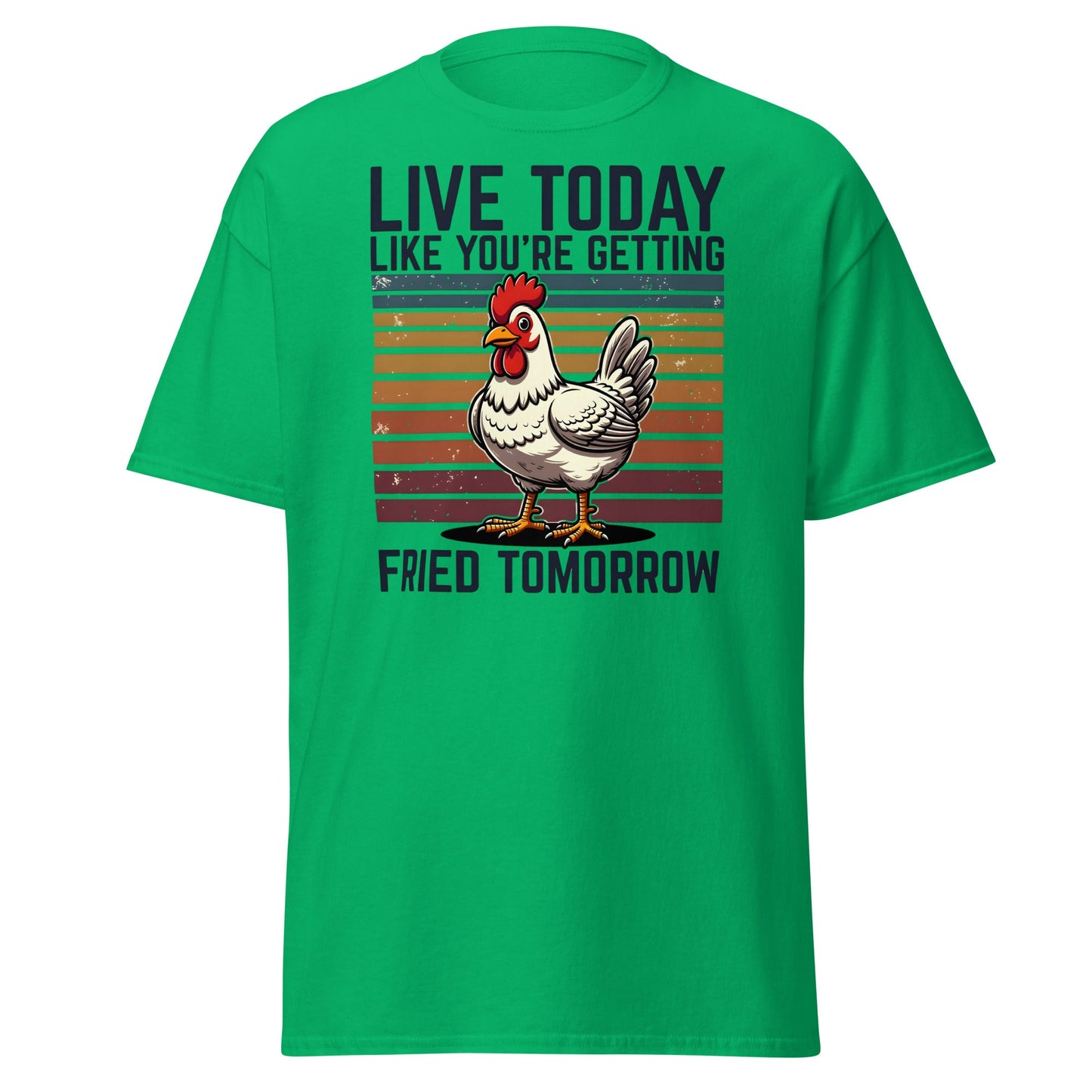 Live Today Getting Fried Tomorrow Funny Chicken T-Shirt - Irish Green - T-Shirts Online