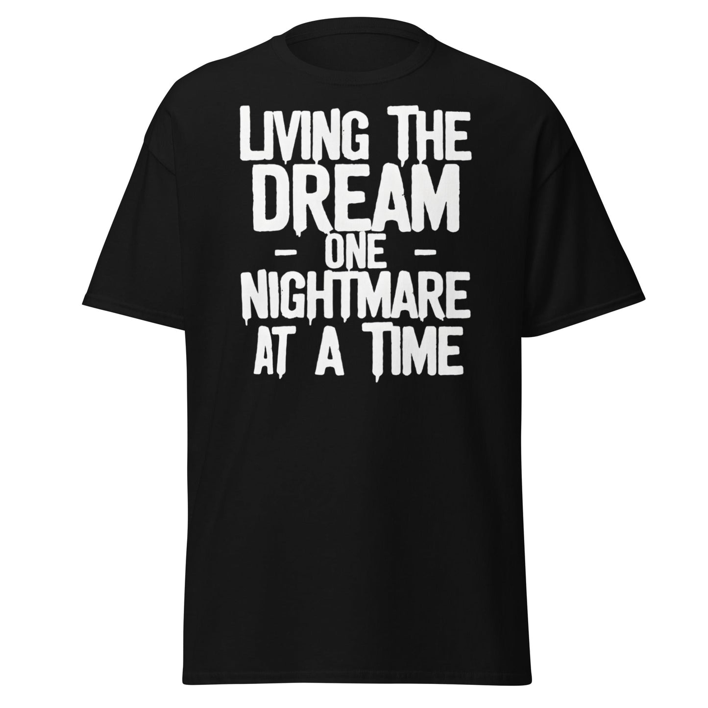 Living The Dream One Nightmare At A Time T-Shirt - Black - T-Shirts Online