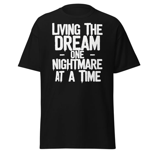 Living The Dream One Nightmare At A Time T-Shirt - Black - T-Shirts Online