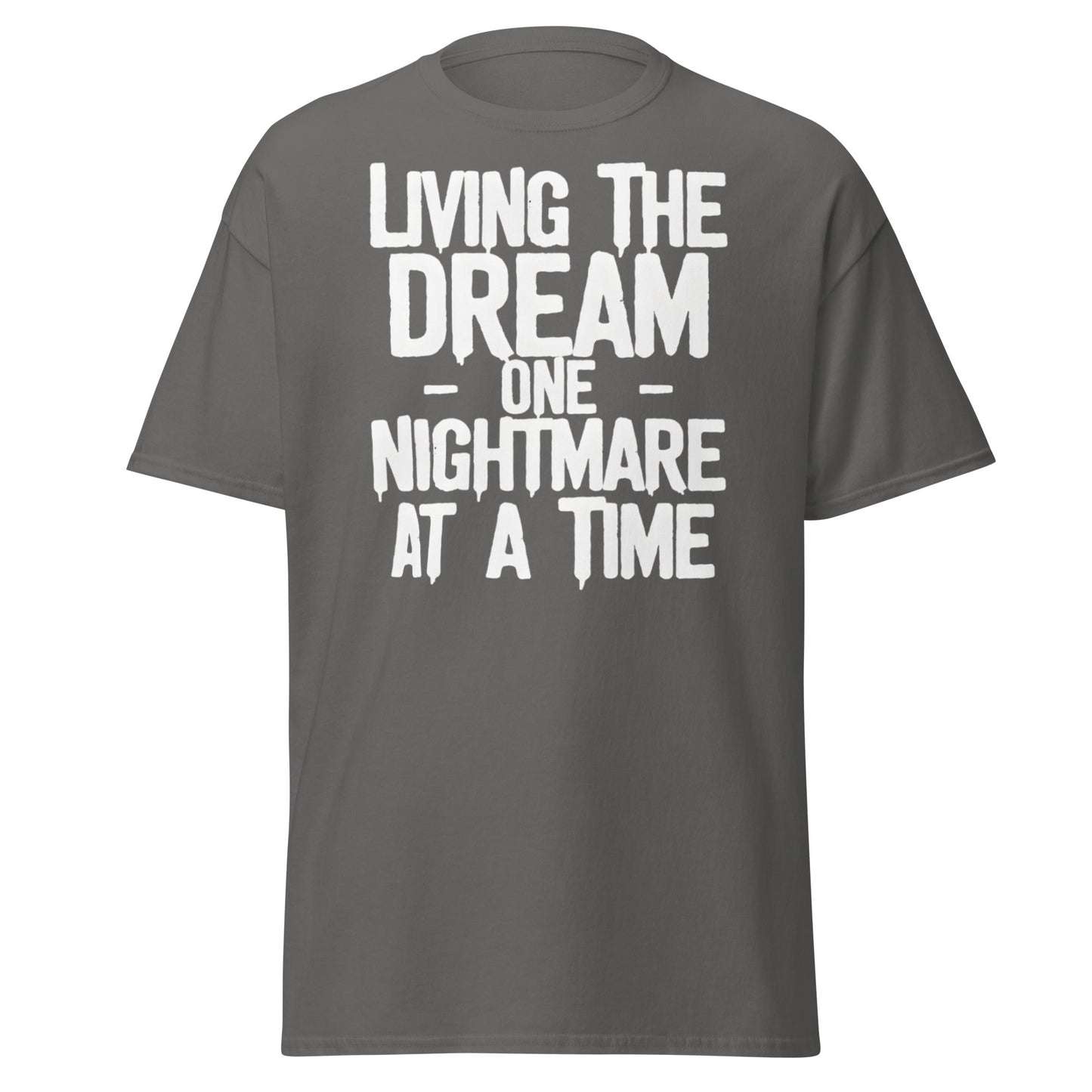 Living The Dream One Nightmare At A Time T-Shirt - Charcoal - T-Shirts Online