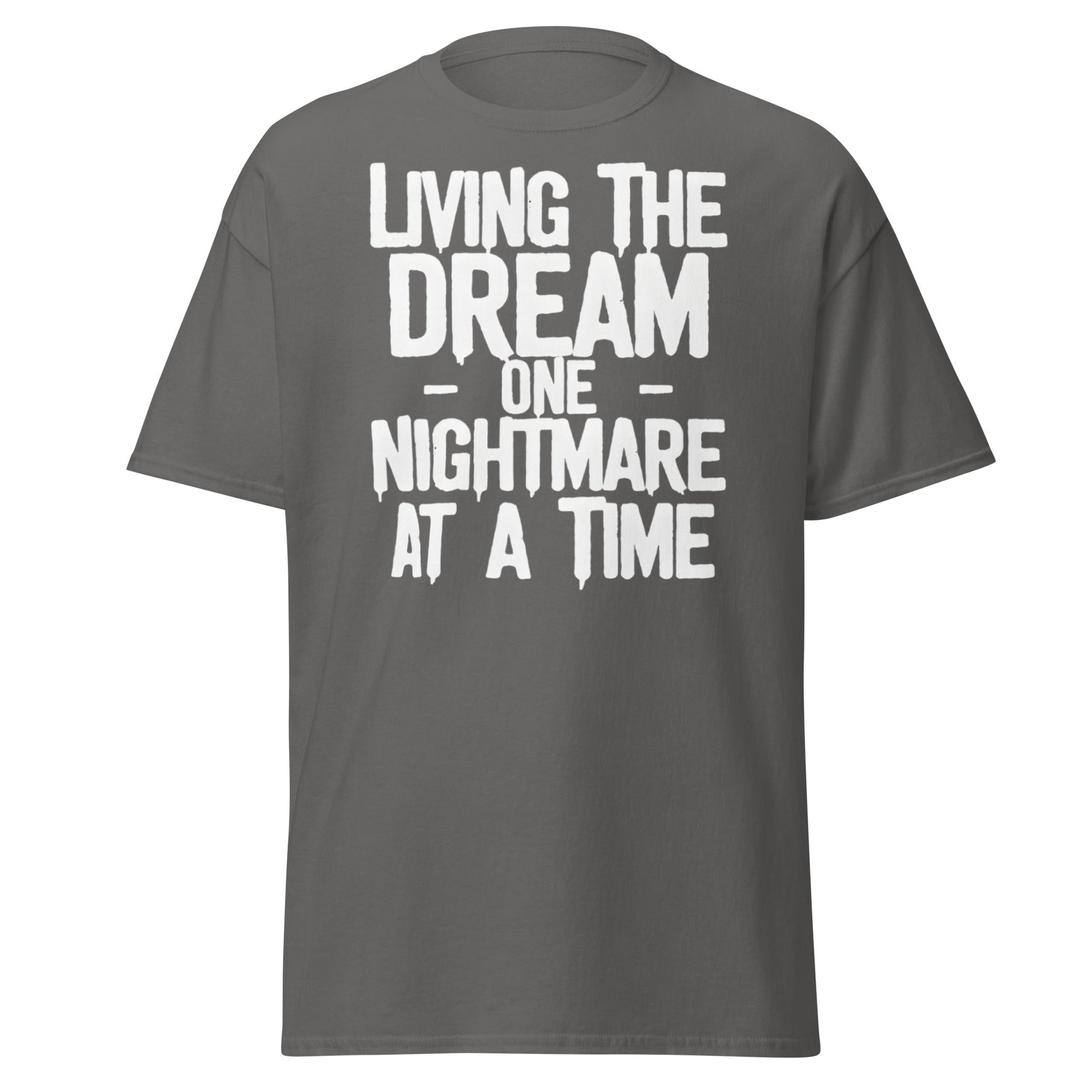 Living The Dream One Nightmare At A Time T-Shirt - Charcoal - T-Shirts Online