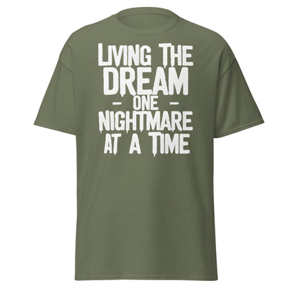 Living The Dream One Nightmare At A Time T-Shirt - Military Green - T-Shirts Online