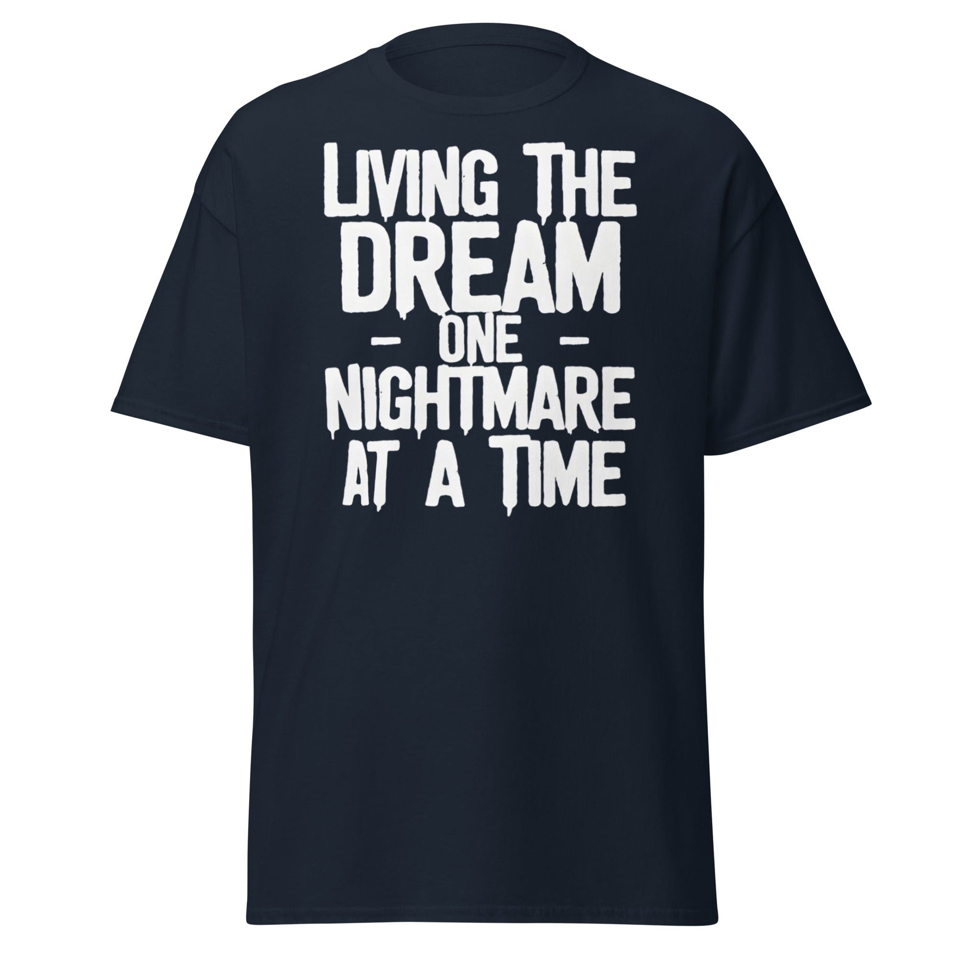 Living The Dream One Nightmare At A Time T-Shirt - Navy - T-Shirts Online