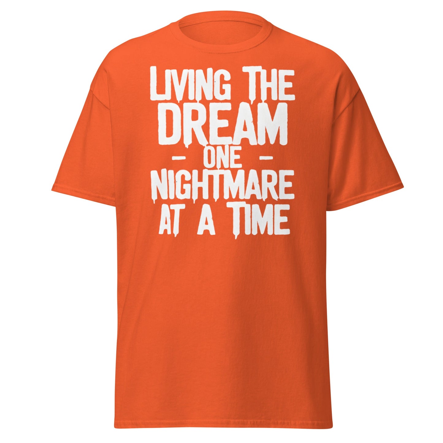Living The Dream One Nightmare At A Time T-Shirt - Orange - T-Shirts Online