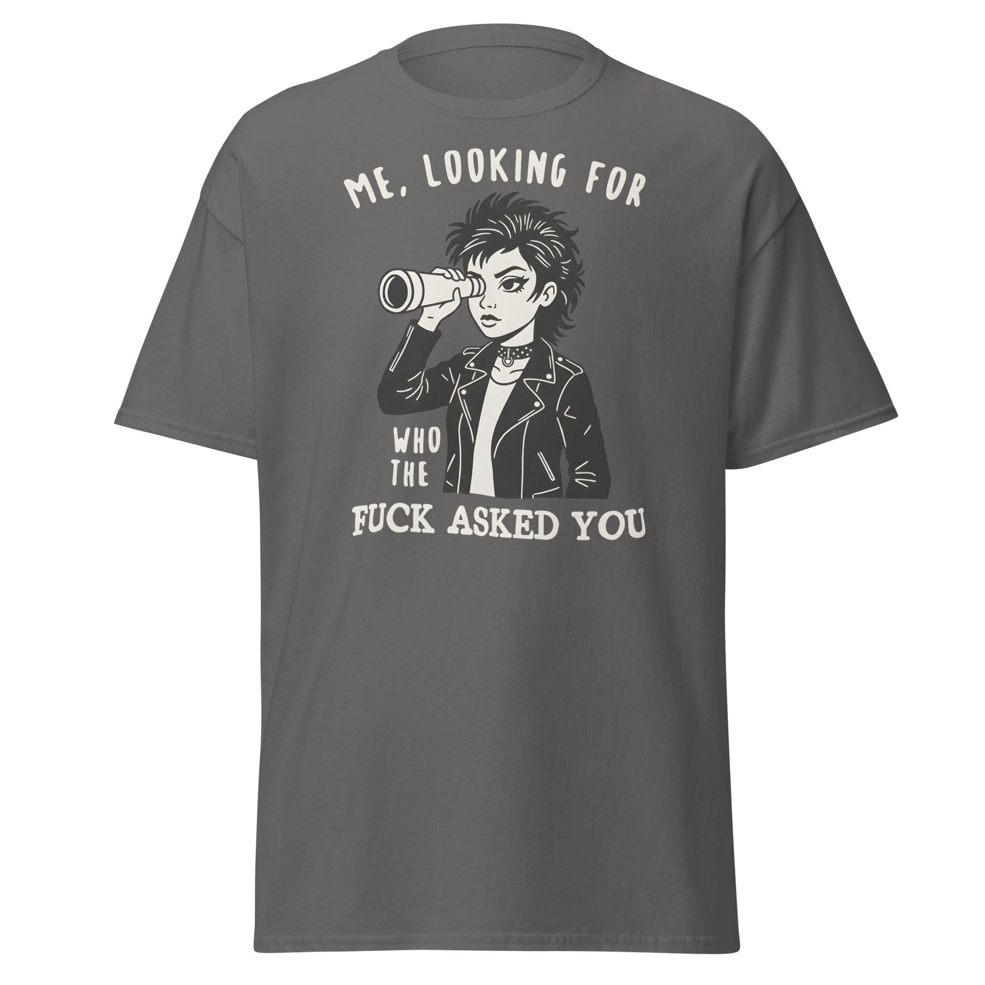 Looking For Who Asked You T-Shirt – Sassy Attitude Tee - Charcoal - T-Shirts Online