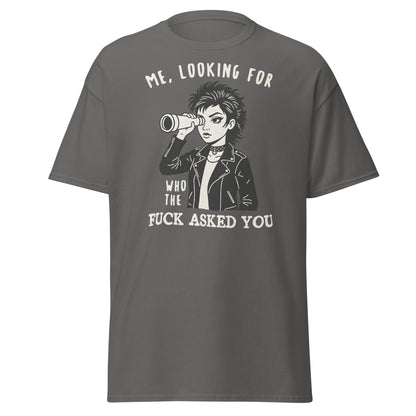 Looking For Who Asked You T-Shirt – Sassy Attitude Tee - Charcoal - T-Shirts Online