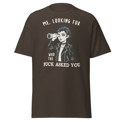 Looking For Who Asked You T-Shirt – Sassy Attitude Tee - Dark Chocolate - T-Shirts Online